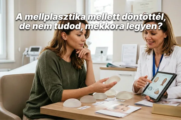A mellplasztika mellett döntöttél, de nem tudod, mekkora legyen?